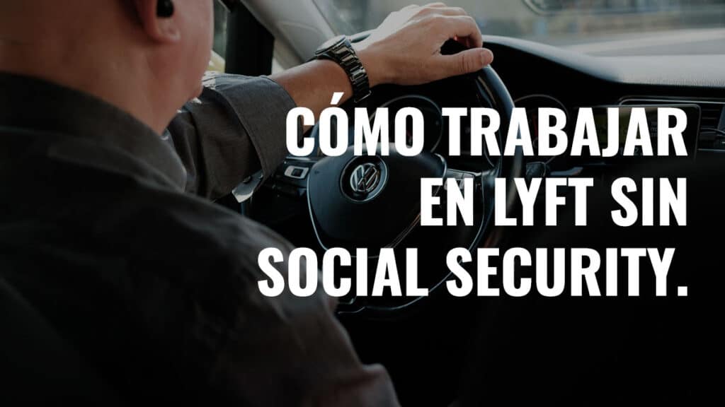 Cómo trabajar en Lyft sin Social Security