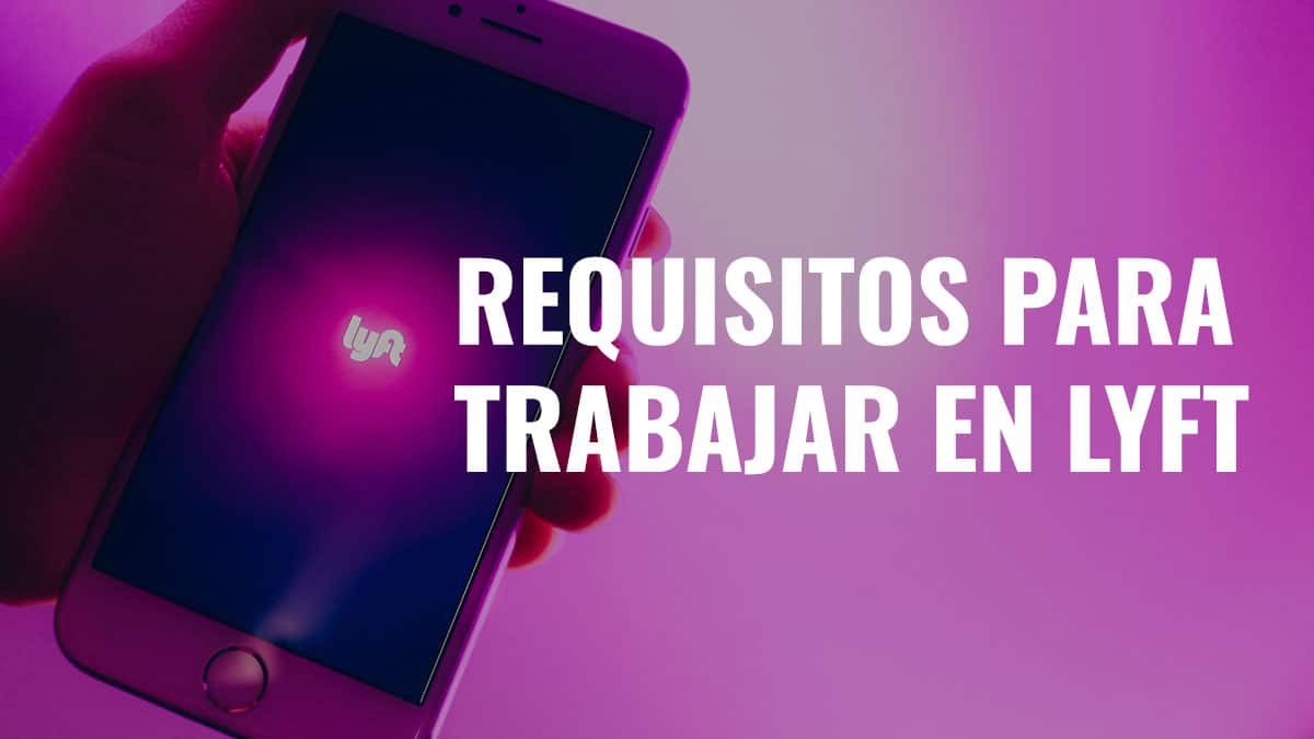 Requisitos Para Trabajar En Lyft Actualizado 2024 3315